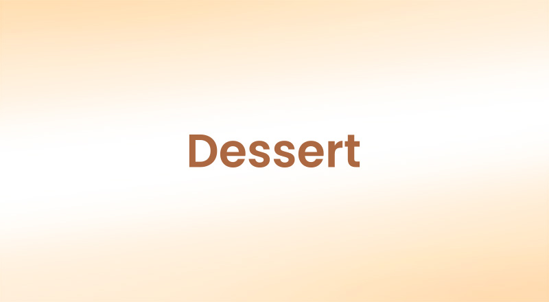 Dessert